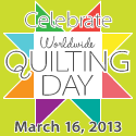Worldwide Quilting Day - March 16, 2013